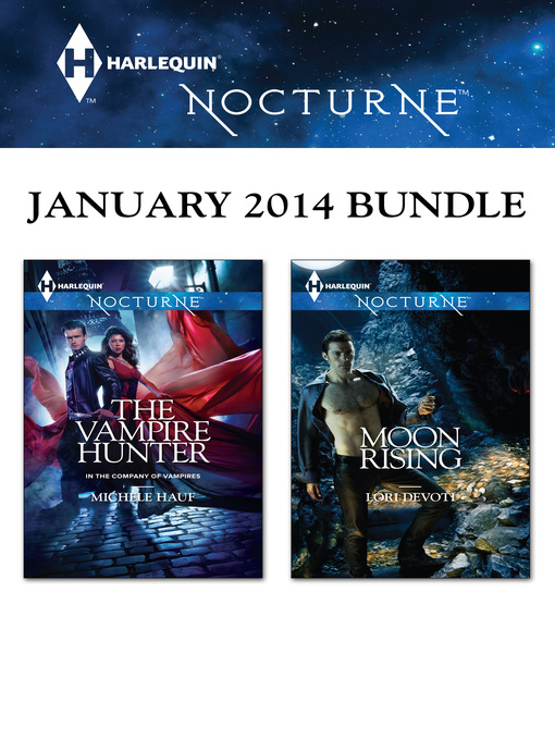 Title details for Harlequin Nocturne January 2014 Bundle: The Vampire Hunter\Moon Rising by Michele Hauf - Available